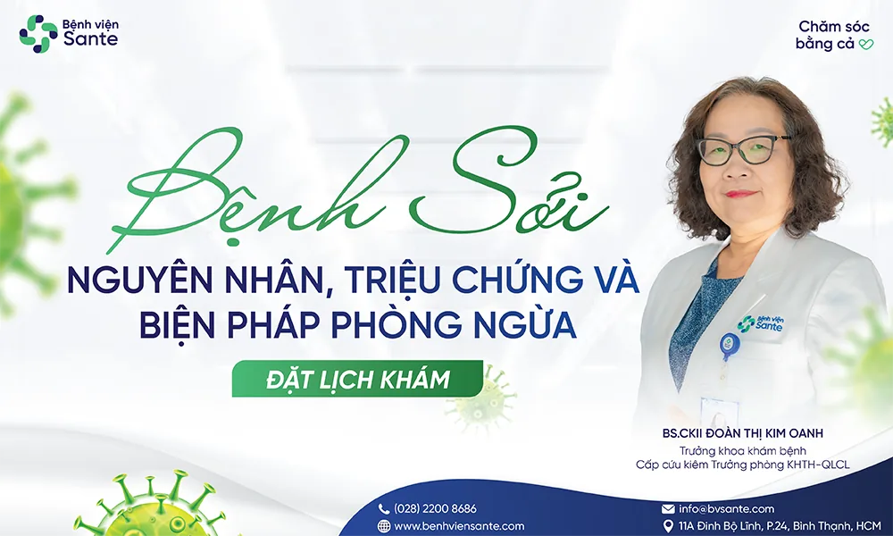 MEASLES: ETIOLOGY, CLINICAL MANIFESTATIONS, AND PREVENTIVE PROTOCOLS - SANTE Hospital Binh Thanh, HCMC