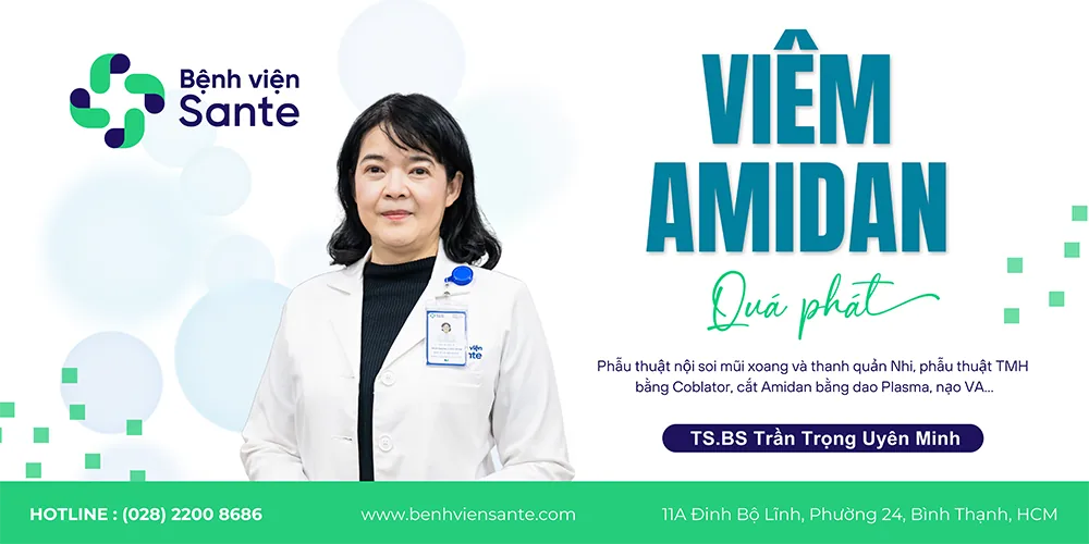 HYPERTROPHIC TONSILLITIS - SANTE Hospital, Binh Thanh District, HCMC